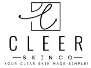 C CLEER SKIN CO YOUR CLEAR SKIN MADE SIMPLE