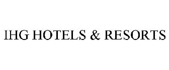 IHG HOTELS & RESORTS