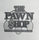 THE PAWN $HOP WWW.THEPAWNSHOPINC.COM