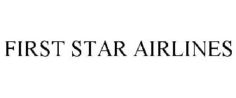 FIRST STAR AIRLINES