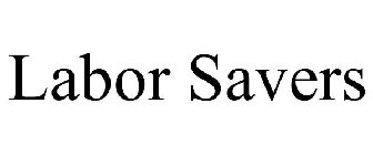 LABOR SAVERS