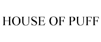 HOUSE OF PUFF