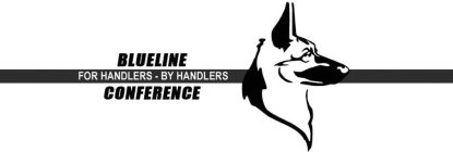 BLUELINE CONFERENCE FOR HANDLERS-BY HANDLERS