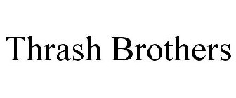 THRASH BROTHERS