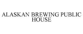 ALASKAN BREWING PUBLIC HOUSE
