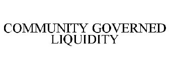 COMMUNITY GOVERNED LIQUIDITY