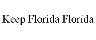 KEEP FLORIDA FLORIDA