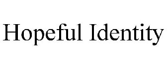 HOPEFUL IDENTITY