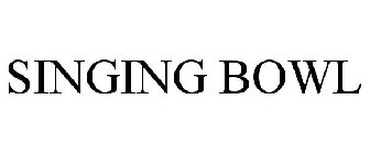 SINGING BOWL