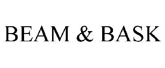BEAM & BASK