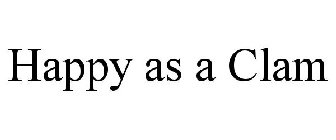 HAPPY AS A CLAM