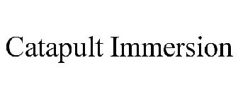 CATAPULT IMMERSION