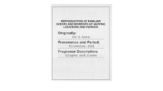 REPRODUCTION OF FAMILIAR SCENTS AND MOMENTS OF VARYING LOCATIONS AND PERIODS ORIGINALLY: ON A DATE PROVENANCE AND PERIOD: PROVENCE, 2014 FRAGRANCE DESCRIPTION: GRAPES AND ROSES