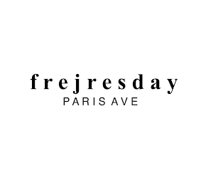 FREJRESDAY PARIS AVE