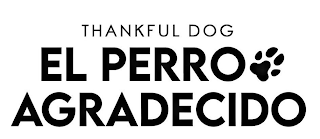 THANKFUL DOG EL PERRO AGRADECIDO