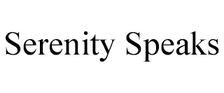 SERENITY SPEAKS
