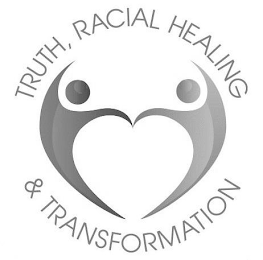 TRUTH, RACIAL HEALING & TRANSFORMATION