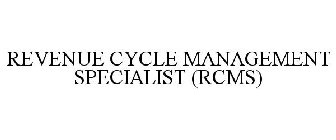 REVENUE CYCLE MANAGEMENT SPECIALIST (RCMS)