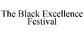 THE BLACK EXCELLENCE FESTIVAL
