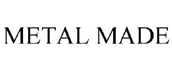 METAL MADE