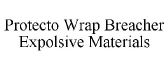 PROTECTO WRAP BREACHER EXPOLSIVE MATERIALS