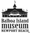BIMNB - BALBOA ISLAND MUSEUM NEWPORT BEACHCH
