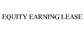 EQUITY EARNING LEASE