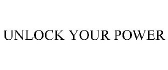 UNLOCK YOUR POWER