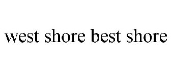 WEST SHORE BEST SHORE