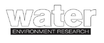 WATER ENVIRONMENT RESEARCH