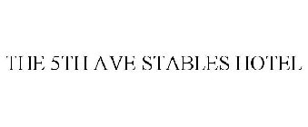 THE 5TH AVE STABLES HOTEL