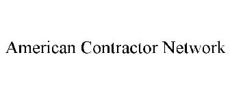 AMERICAN CONTRACTOR NETWORK