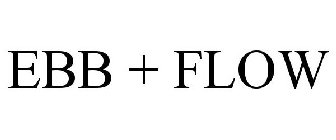 EBB + FLOW