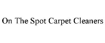 ON THE SPOT CARPET CLEANERS