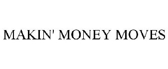 MAKIN' MONEY MOVES