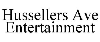 HUSSELLERS AVE ENTERTAINMENT