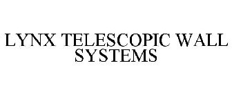 LYNX TELESCOPIC WALL SYSTEMS