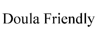 DOULA FRIENDLY