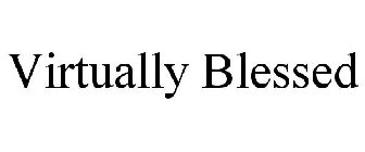 VIRTUALLY BLESSED
