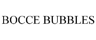 BOCCE BUBBLES