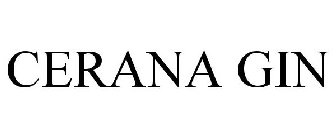 CERANA GIN