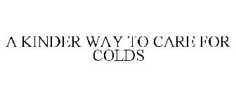 A KINDER WAY TO CARE FOR COLDS