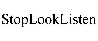 STOPLOOKLISTEN