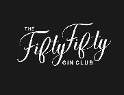 THE FIFTY FIFTY GIN CLUB