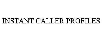INSTANT CALLER PROFILE