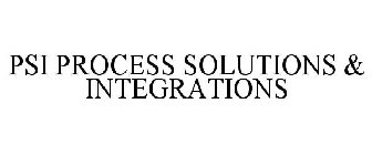 PSI PROCESS SOLUTIONS & INTEGRATION