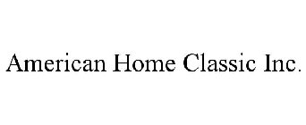 AMERICAN HOME CLASSIC INC.