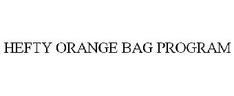 HEFTY ORANGE BAG PROGRAM