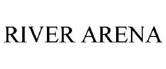 RIVER ARENA