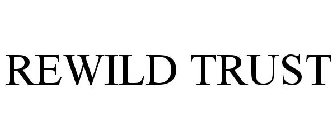 REWILD TRUST